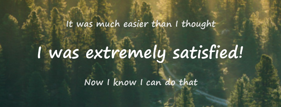 I was extremely satisfied.  It was much easier than I thought.  Now I know I can do that!